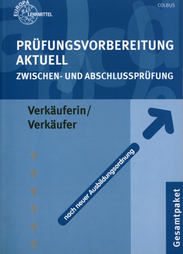 Prüfungsvorbereitung aktuell Verkäuferin /Verkäufer: Zwischen- und Abschlussprüfung Business, Finance & Career