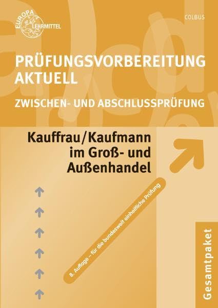 Prüfungsvorbereitung aktuell Kauffrau/Kaufmann im Groß- und Außenhandel: Zwischen- und Abschlussprüfung, Gesamtpaket Business, Finance & Career