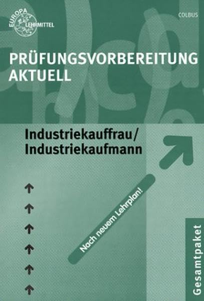 Prüfungsvorbereitung Aktuell Industriekauffrau /Industriekaufmann: Nach neuem Lehrplan Business, Finance & Career