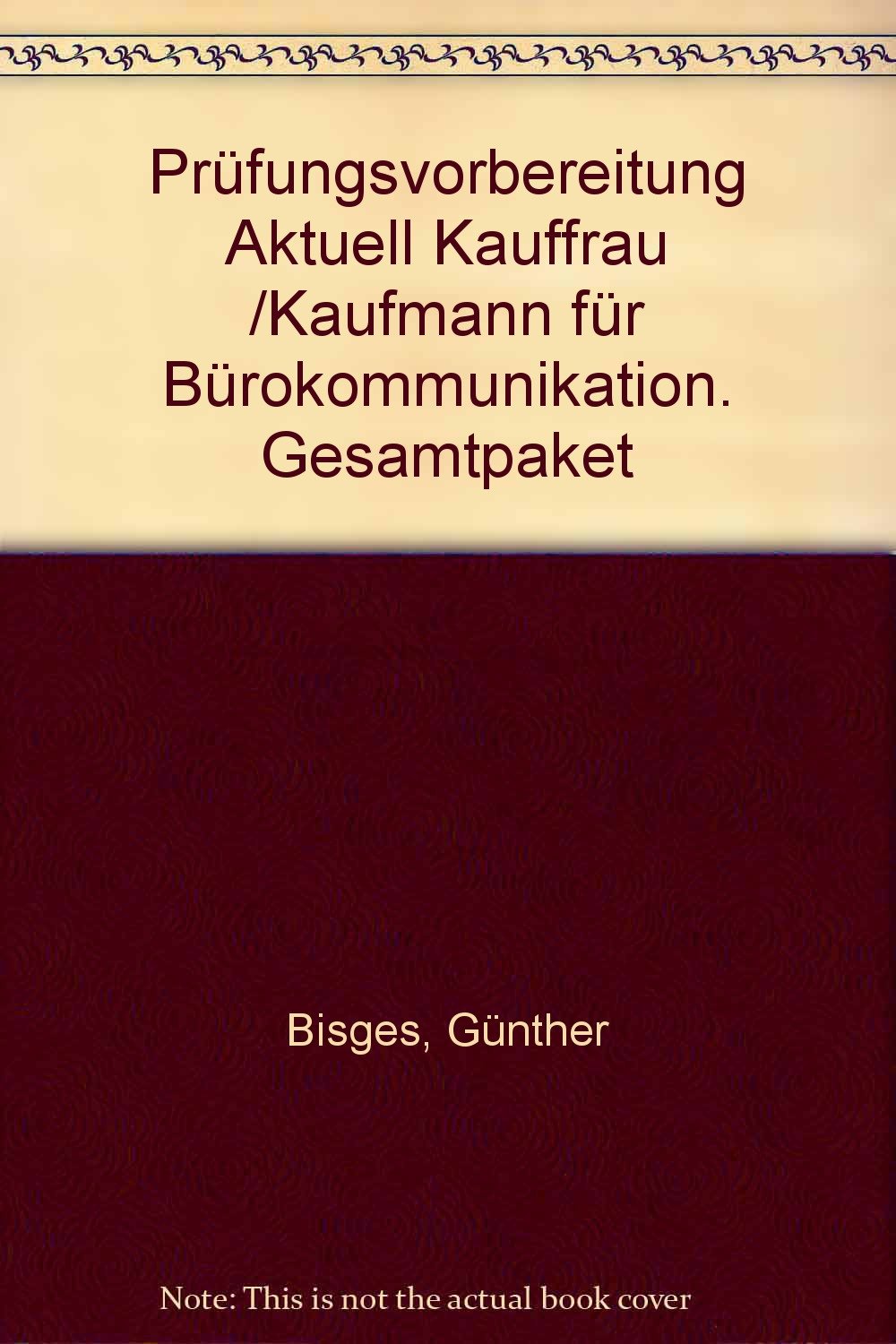 Prüfungsvorbereitung Aktuell Kauffrau /Kaufmann für Bürokommunikation: Gesamtpaket Study Guides
