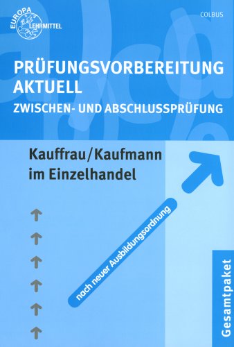 Prüfungsvorbereitung Aktuell Kauffrau /Kaufmann im Einzelhandel: Zwischen- und Abschlussprüfung Business, Finance & Career