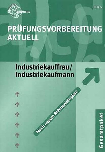 Prüfungsvorbereitung Aktuell Industriekauffrau / Industriekaufmann: Gesamtpaket Study Guides