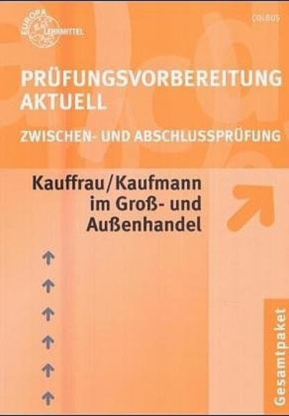 Prüfungsvorbereitung Aktuell Kauffrau /Kaufmann im Gross- und Außenhandel: Zwischen - und Abschlussprüfung Study Guides