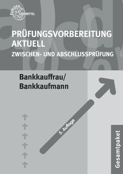 Prüfungsvorbereitung aktuell Bankkauffrau/ Bankkaufmann: Zwischen- und Abschlussprüfung Business, Finance & Career