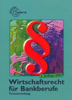 Wirtschaftsrecht für Bankberufe: Textsammlung Law