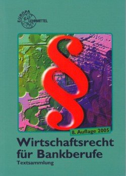 Wirtschaftsrecht für Bankberufe: Textsammlung Law