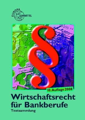 Wirtschaftsrecht für Bankberufe Textsammlung Business, Finance & Career