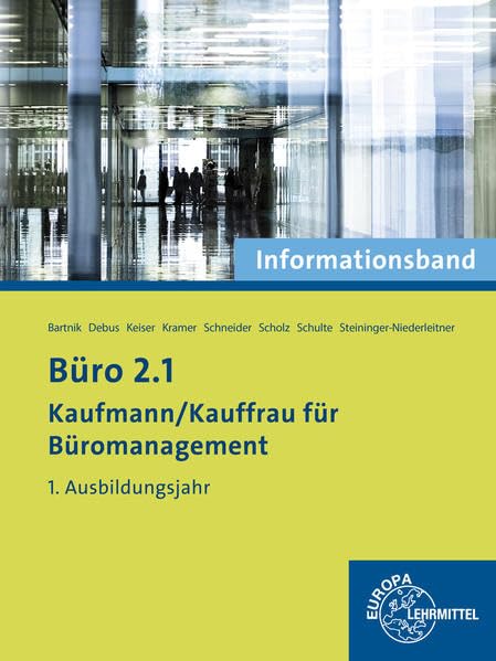 Büro 2.1- Kaufmann/Kauffrau für Büromanagement: Informationsband 1. Ausbildungsjahr Business, Finance & Career