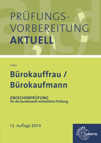 Prüfungsvorbereitung aktuell - Bürokauffrau/ Bürokaufmann: Band 1: Zwischenprüfung Business, Finance & Career