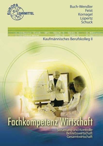 Fachkompetenz Wirtschaft Steuerung und Kontrolle - Betriebswirtschaft: Kaufmännisches Berufskolleg II Business, Finance & Career