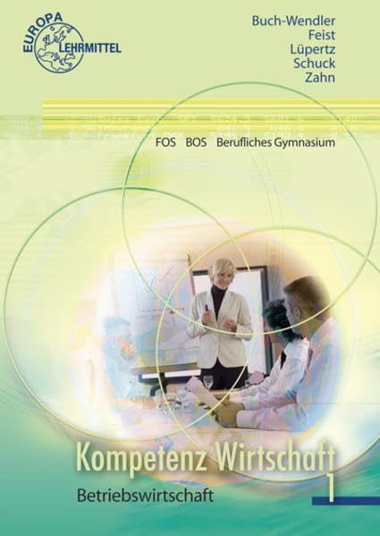 Kompetenz Wirtschaft FOS BOS Berufliches Gymnasium (Ausgabe Berlin): Band 1: Betriebswirtschaft Business, Finance & Career