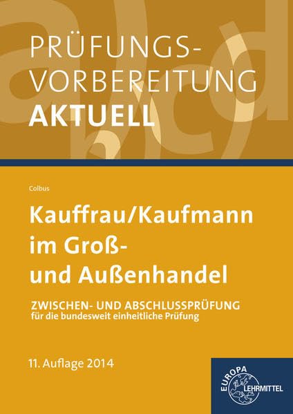 Prüfungsvorbereitung Kauffrau/ Kaufmann im Groß- und Außenhandel: Zwischen- und Abschlussprüfung, Gesamtpaket Business, Finance & Career