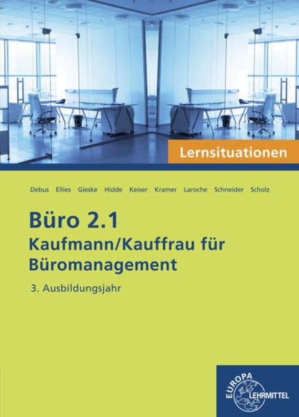 Büro 2.1 - Lernsituationen - 3. Ausbildungsjahr: Kaufmann/Kauffrau für Büromanagement Business, Finance & Career