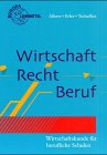Wirtschaft - Recht - Beruf: Wirtschaftskunde für berufliche Schulen (Europa-Fachbuchreihe für wirtschaftliche Bildung) Books