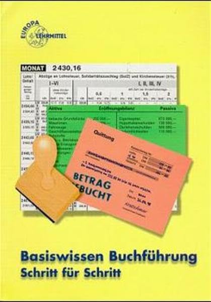Basiswissen Buchführung Schritt für Schritt (Europa-Fachbuchreihe für wirtschaftliche Bildung) Business, Finance & Career