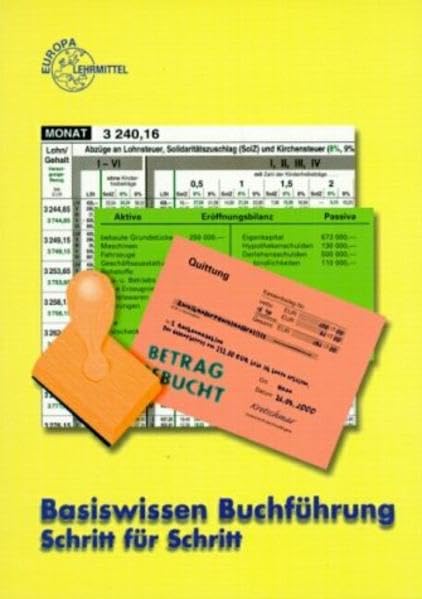 Basiswissen Buchführung. Schritt für Schritt Business, Finance & Career
