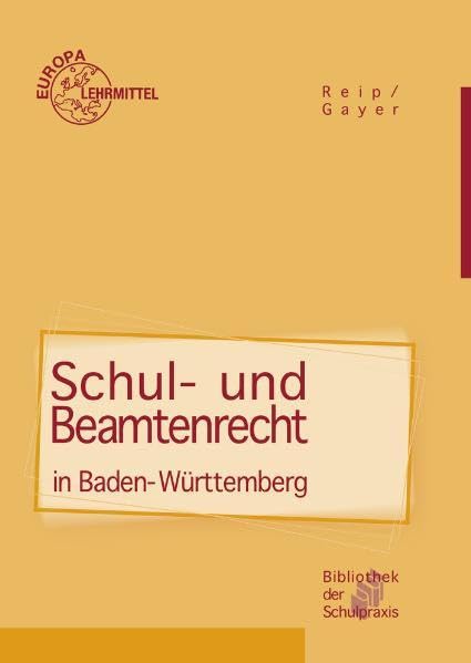 Schul- und Beamtenrecht: für die Lehramtsausbildung und Schulpraxis in Baden-Württemberg Business, Finance & Career