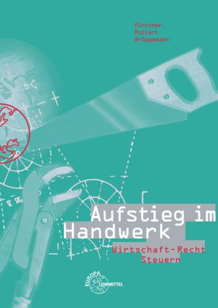 Aufstieg im Handwerk Wirtschaft - Recht - Steuern Business, Finance & Career