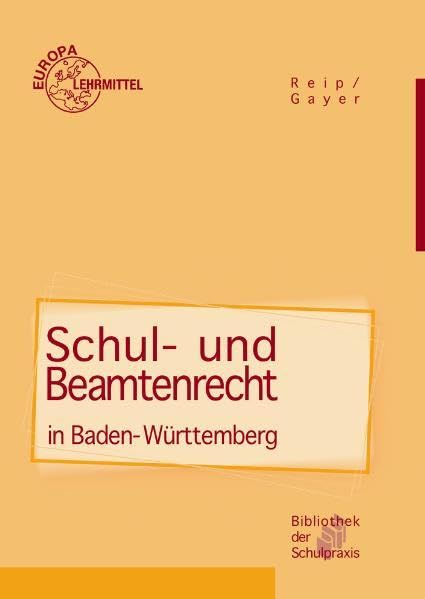 Schul- und Beamtenrecht: für die Lehramtsausbildung und Schulpraxis in Baden-Württemberg Business, Finance & Career