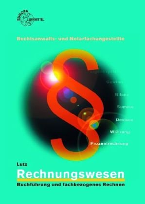 Rechnungswesen Rechtsanwalts- und Notarfachangestellte: Buchführung und fachbezogenes Rechnen Business, Finance & Career