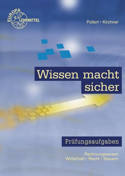 Wissen macht sicher: Prüfungsaufgaben - Rechnungswesen, Wirtschaft, Recht, Steuern Business, Finance & Career