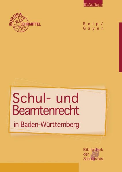 Schul- und Beamtenrecht Baden-Württemberg: für die Lehramtsausbildung und Schulpraxis in Baden-Württemberg Business, Finance & Career