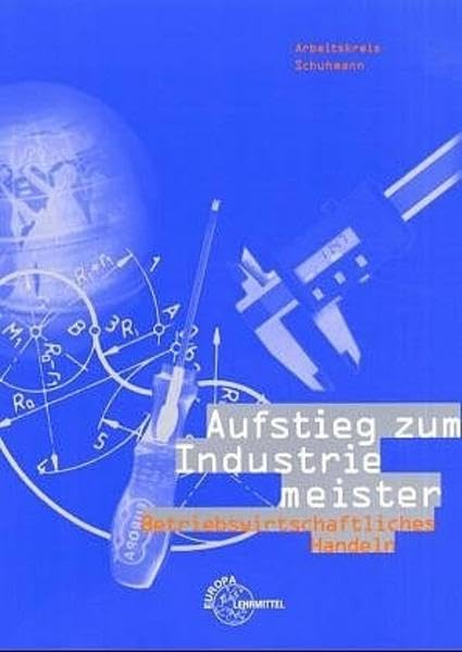 Aufstieg zum Industriemeister: Betriebswirtschftliches Handel: Anhang: Volkswirtschaftslehre Business, Finance & Career