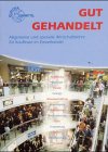 Gut gehandelt. Allgemeine und spezielle Wirtschaftslehre für den Einzelhandel Business, Finance & Career
