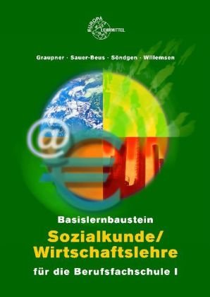 Basislernbaustein Sozialkunde/Wirtschaftslehre f.d. Berufsfachschule I book