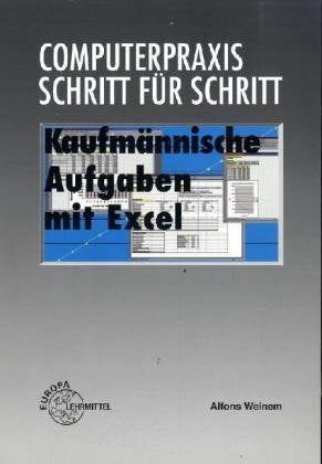 Kaufmännische Aufgaben mit Excel (Computerpraxis Schritt für Schritt) Business, Finance & Career