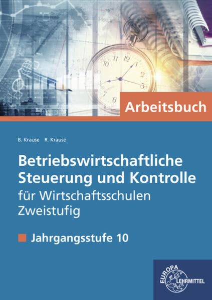 Betriebswirtschaftliche Steuerung und Kontrolle, zweistufige Wirtschaftsschule: Jahrgangsstufe 10 - Arbeitsbuch book