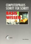 Computerpraxis - Schritt für Schritt. Basiswissen / Hardware kennen - Software verstehen - Computer anwenden. Grundlagen der elektronischen ... /EDV für kaufmännische Berufe) Business & Technology