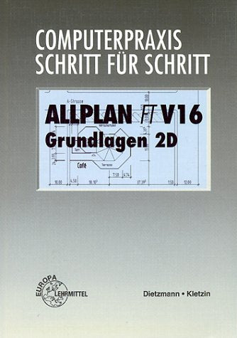 Computerpraxis Schritt für Schritt, ALLPLAN FT V16, Grundlagen 2D Computer Science