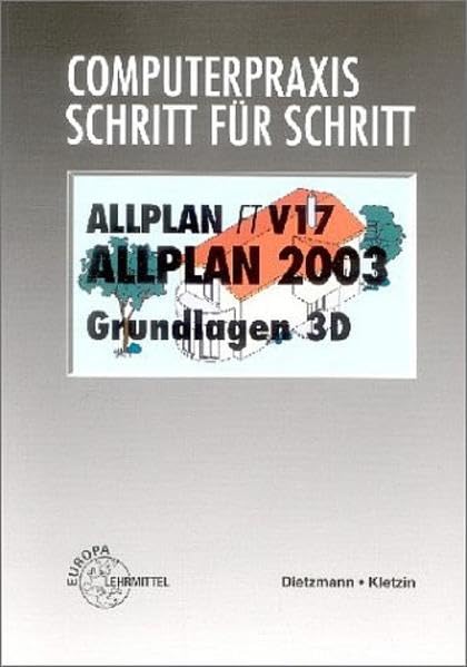 Allplan FT V17 Grundlagen 3D (Computerpraxis Schritt für Schritt) Business, Finance & Career