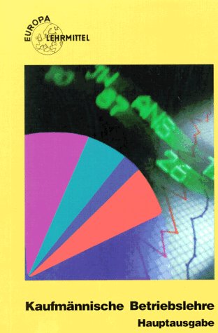 Kaufmännische Betriebslehre, Hauptausgabe (Europa-Fachbuchreihe für wirtschaftliche Bildung) Education & Training
