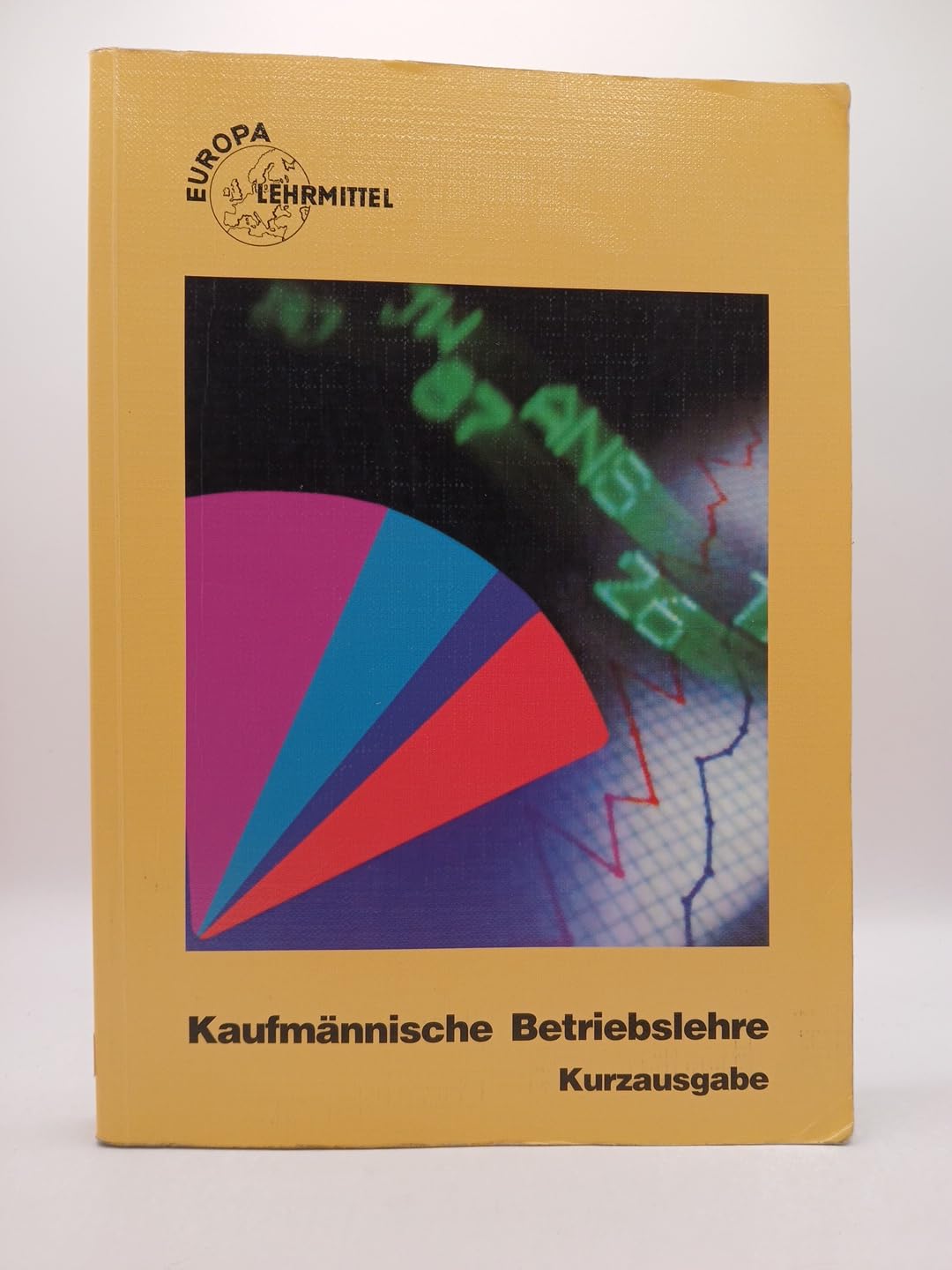 Kaufmännische Betriebslehre - Kurzausgabe (Europa-Fachbuchreihe für wirtschaftliche Bildung) Books