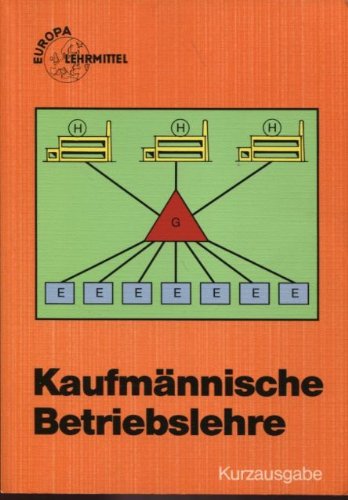 Kaufmännische Betriebslehre - Kurzausgabe (Europa-Fachbuchreihe für wirtschaftliche Bildung) Books