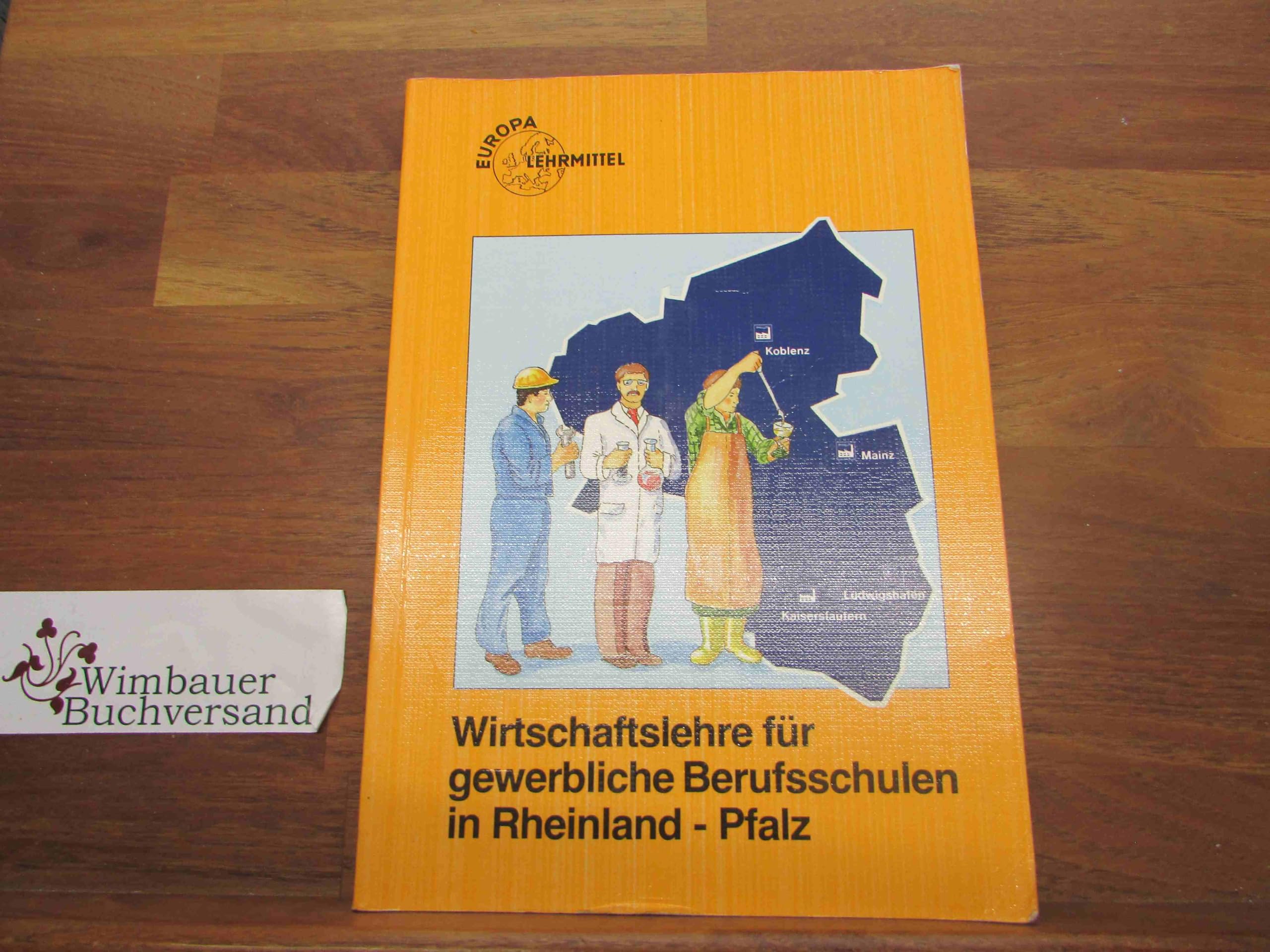 Wirtschaftslehre für gewerbliche Berufsschulen in Rheinland-Pfalz (Europa-Fachbuchreihe für wirtschaftliche Bildung) Business & Technology