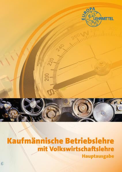 Kaufmännische Betriebslehre Hauptausgabe mit Volkswirtschaftslehre: mit CD Gesetzessammlung Wirtschaft Business, Finance & Career