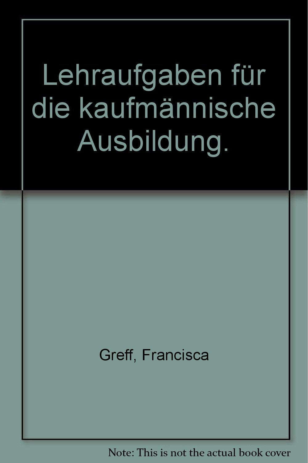 Lehraufgaben für die kaufmännische Ausbildung Business, Finance & Career