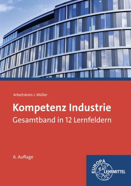 Kompetenz Industrie: Gesamtband in 12 Lernfeldern Business, Finance & Career
