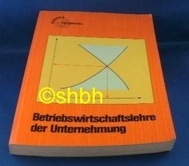 Betriebswirtschaftslehre der Unternehmung (Europa-Fachbuchreihe für wirtschaftliche Bildung) Business, Finance & Career