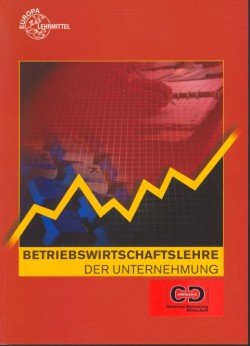 Betriebswirtschaftslehre der Unternehmung inkl. CD Gesetzes-Sammlung Wirtschaft Business, Finance & Career