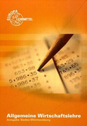 Allgemeine Wirtschaftslehre Ausgabe für Baden-Württemberg Business, Finance & Career