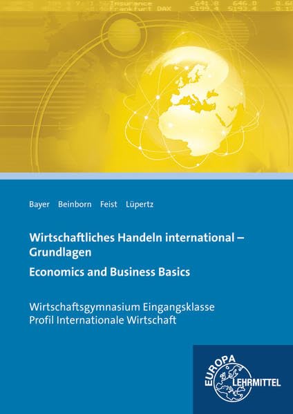 Wirtschaftliches Handeln international - Grundlagen: Economics and Business Basics book