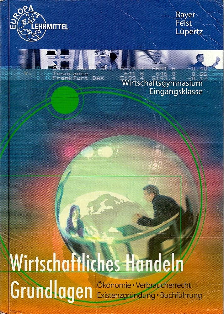Wirtschaftliches Handeln Grundlagen: Ökonomie, Verbraucherrecht, Existenzgründung, Buchführung Business, Finance & Career