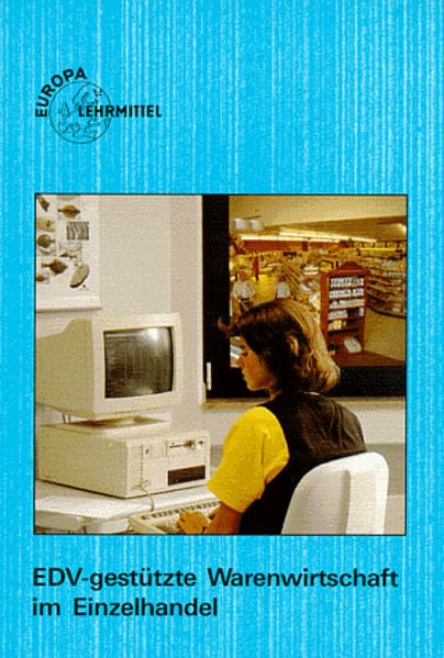 EDV-gestützte Warenwirtschaft im Einzelhandel: Ein Lehrbuch für die kaufmännische Ausbildung Study Guides
