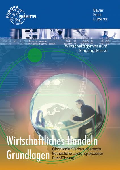 Wirtschaftliches Handeln Grundlagen: Ökonomie - Verbraucherrecht - Betriebliche Leistungsprozesse - Buchführung Business, Finance & Career Books