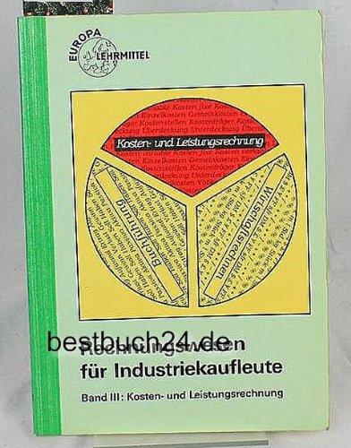 Rechnungswesen für Industriekaufleute, Bd.3, Kostenrechnung und Leistungsrechnung Business, Finance & Career