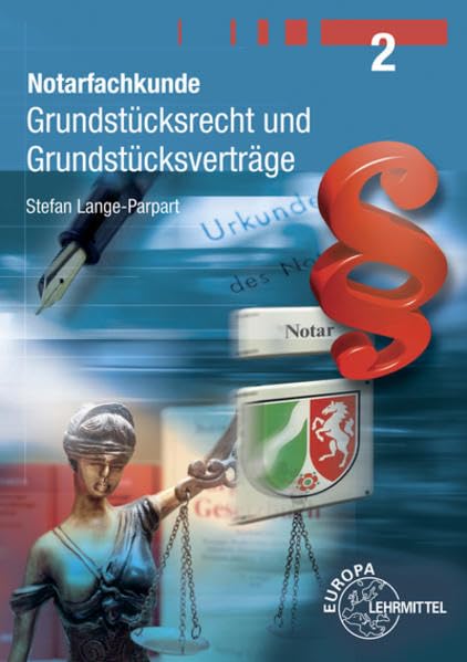 Notarfachkunde - Grundstücksrecht und Grundstücksverträge: Band 2 Business, Finance & Career